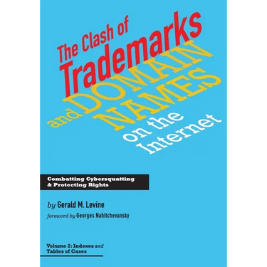 Clash of Trademarks and Domain Names on the Internet: Tables and Indexes