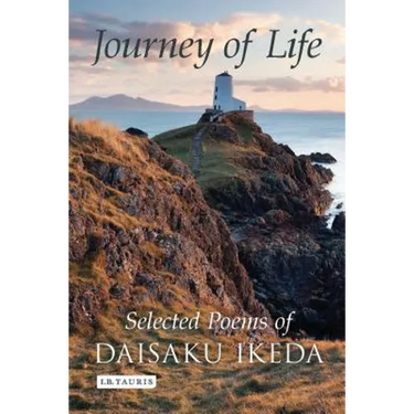 Journey of Life: Selected Poems of Daisaku Ikeda