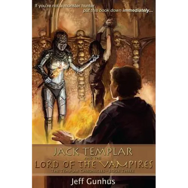 Jack Templar And The Lord Of The Vampires: The Jack Templar Chronicles
