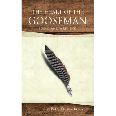 The Heart of the Gooseman: Poems and Writings