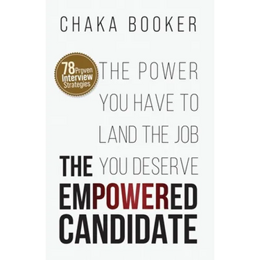 The Empowered Candidate: The Power You Have to Land the Job You Deserve