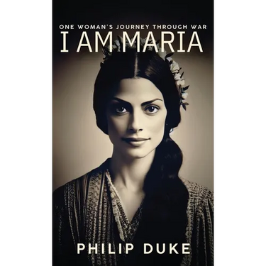 I AM MARIA One Woman's Journey through War