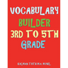 Vocabulary Builder 3rd To 5th Grade: 132 Interesting & Educational Word Search Puzzles