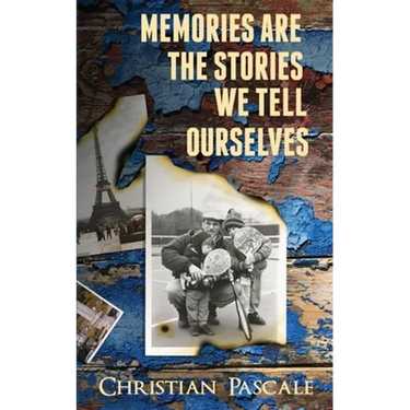 Memories Are The Stories We Tell Ourselves