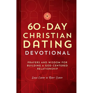 60-Day Christian Dating Devotional: Prayers and Wisdom for Building a God-Centered Relationship
