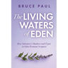 The Living Waters of Eden: How Salvation's Shadows and Types in Eden Permeate Scripture