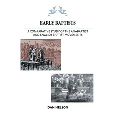 A Comparative Study of the Anabaptist and English Baptist Movements