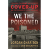 We the Poisoned: Exposing the Flint Water Crisis Cover-Up and the Poisoning of 100,000 Americans