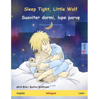 Sleep Tight, Little Wolf - Suaviter dormi, lupe parve (English - Latin): Bilingual children's book