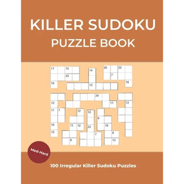 Killer Sudoku Puzzle Book: Irregular Killer Sudoku Large Print Medium to Hard, 100 Puzzles With Solutions