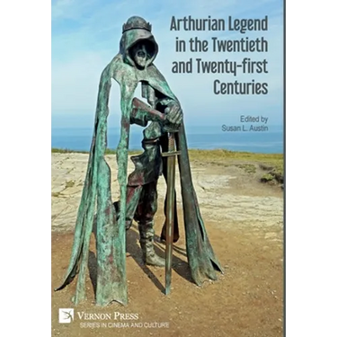 Arthurian Legend in the Twentieth and Twenty-first Centuries