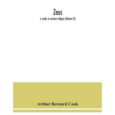 Zeus: a study in ancient religion (Volume II)