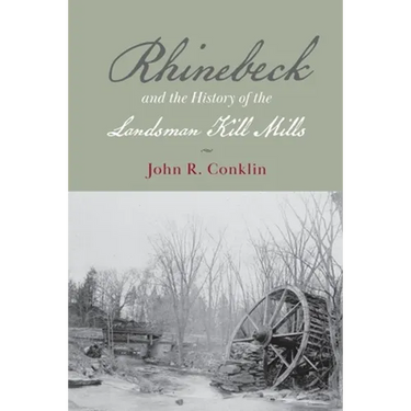 Rhinebeck and the History of the Landsman Kill Mills