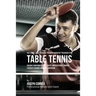 The Complete Strength Training Workout Program for Table Tennis: Enhance your power, speed, agility, and resistance through strength training and prop