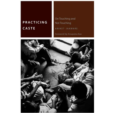 Practicing Caste: On Touching and Not Touching