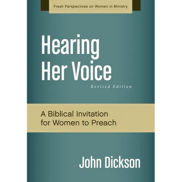 A Hearing Her Voice, Revised Edition: A Case for Women Giving Sermons (Revised)
