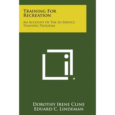 Training for Recreation: An Account of the In-Service Training Program