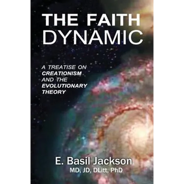The Faith Dynamic: A Treatise on Creationism and Evolutionary Theory