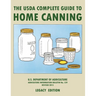 The USDA Complete Guide To Home Canning (Legacy Edition): The USDA's Handbook For Preserving, Pickling, And Fermenting Vegetables, Fruits, and Meats -