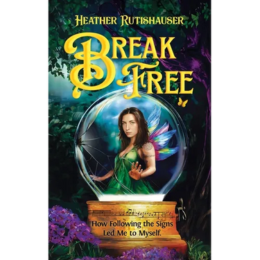 Break Free: How Following the Signs Led Me to Myself