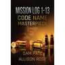 Mission Log 1-13: Code Name: Masterpiece