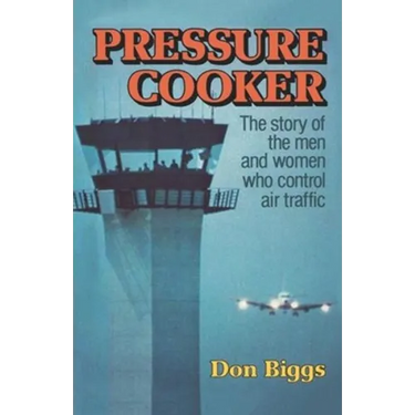 Pressure Cooker: The Story of the Men and Women Who Control Air Traffic