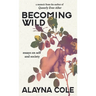 Becoming Wild: Essays on self and society