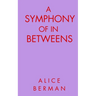 A Symphony of In Betweens