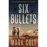 Six Bullets