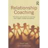 Relationship Coaching: The Theory and Practice of Coaching with Singles, Couples and Parents