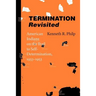 Termination Revisited: American Indians on the Trail to Self-Determination, 1933-1953