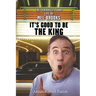 It's Good to Be the King: The Seriously Funny Life of Mel Brooks