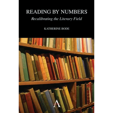 Reading by Numbers: Recalibrating the Literary Field