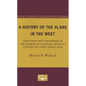 A History of the Alans in the West: From Their First Appearance in the Sources of Classical Antiquity through the Early Middle Ages