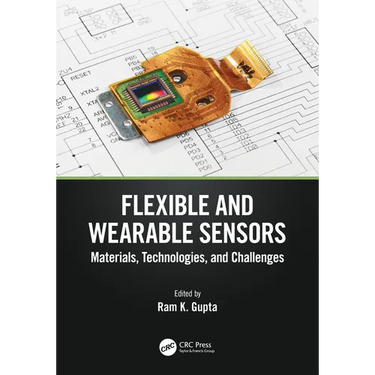 Flexible and Wearable Sensors: Materials, Technologies, and Challenges