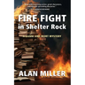 Fire Fight in Shelter Rock