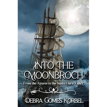 Into the Moonbroch: From the Azores to the Santa Clara Valley