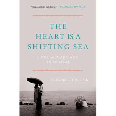 The Heart Is a Shifting Sea: Love and Marriage in Mumbai