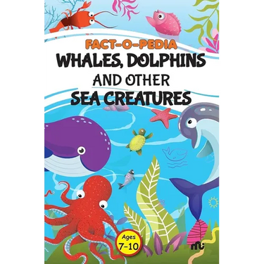Fact-O-Pedia Whales, Dolphins and Other Sea Creatures