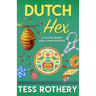 Dutch Hex: A Taylor Quinn Quilt Shop Mystery