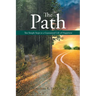 The Path: Ten Simple Steps to a Guaranteed Life of Happiness