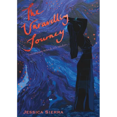 The Unravelling Journey: A Personal Journey Through Healing and Self-Discovery