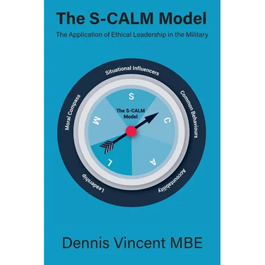 The S-CALM Model: The Application of Ethical Leadership in the Military