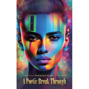 A Poetic Break Through, Rising Above life trauma's and heartbreak's