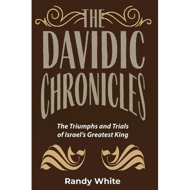 The Davidic Chronicles: The Triumphs and Trials of Israel's Greatest King