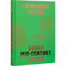Cuban Mid-Century Design: A Modernist Regime