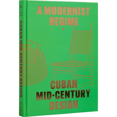 Cuban Mid-Century Design: A Modernist Regime