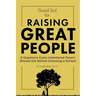 Good Soil for Raising Great People: 8 Questions Every Intentional Parent Should Ask Before Choosing a School