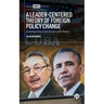 A Leader-Centered Theory of Foreign Policy Change: U.S. Foreign Policy Toward Cuba Under Obama