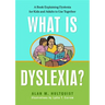 What Is Dyslexia?: A Book Explaining Dyslexia for Kids and Adults to Use Together